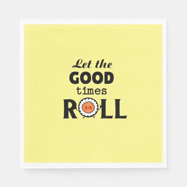 Good times roll kawaii sushi napkin (Front)