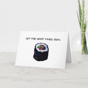 Good Times Roll Sushi Card, Celebration Card
