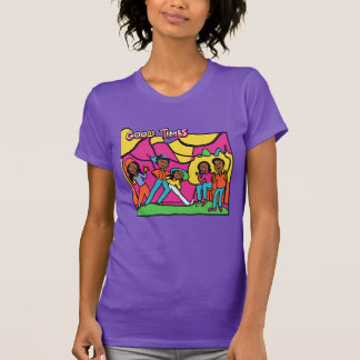 Good Times T-Shirt