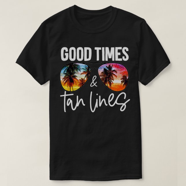 Good Times Tan Lines Beach Life Funny Summer Vacat T-Shirt (Design Front)