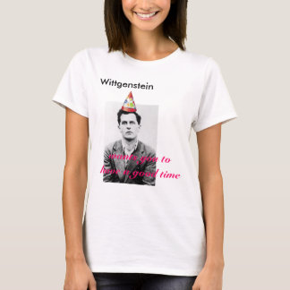 Good times Wittgenstein T-Shirt