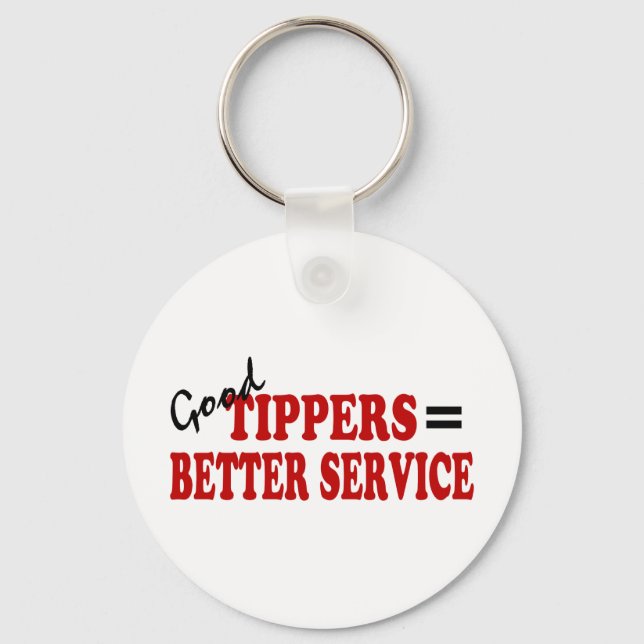 Good Tippers= Better Service Key Ring (Front)
