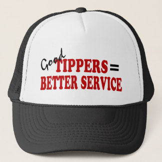 Good Tippers= Better Service Trucker Hat
