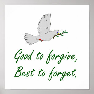Good To Forgive Best To Forget - Forgiveness Quote Poster