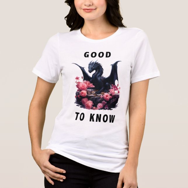 Good To Know Dragon Shirt (Front)