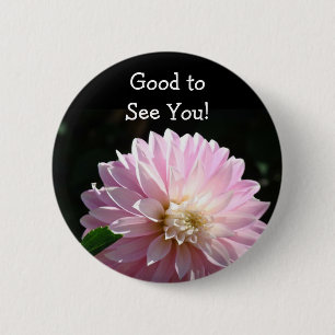 Good to See You! Button Pink Dahlia Flower
