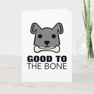 Good to the Bone, Dog Card