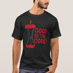 Good to the Core Positive Saying Inspirational Mes T-Shirt