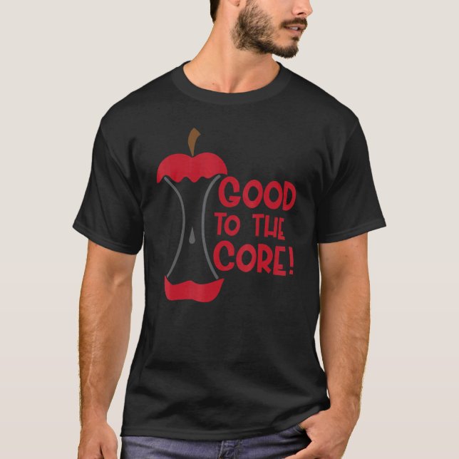 Good to the Core Positive Saying Inspirational Mes T-Shirt (Front)