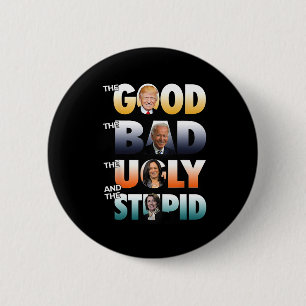 Good Trump The Bad Biden The Good The Bad The Ugly 6 Cm Round Badge