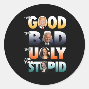 Good Trump The Bad Biden The Good The Bad The Ugly Classic Round Sticker