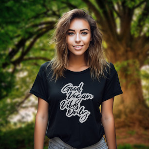 Good Vegan Vibes Only Black and White Veganism T-Shirt