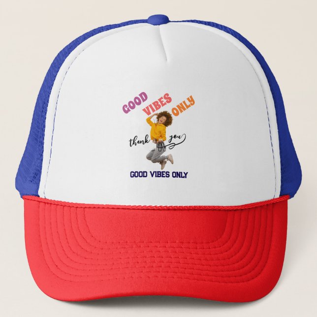 Good vibe only trucker hat (Front)