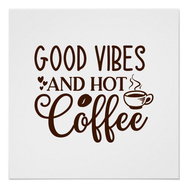 Good Vibes and Hot Coffe Design Poster (Front)