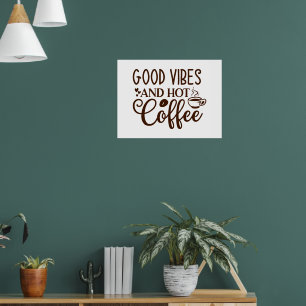 Good Vibes and Hot Coffee Design Poster