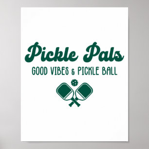 Good vibes and pickle ball pals funny sporty poster