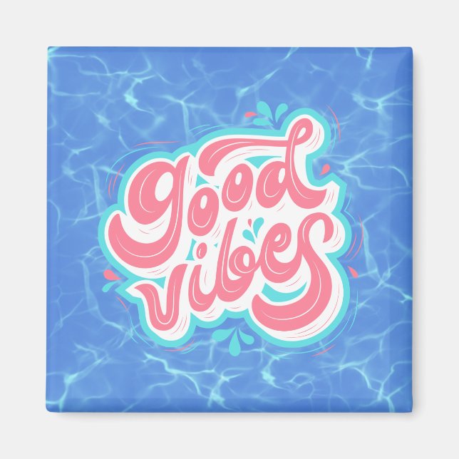 Good Vibes Beach/pool  Magnet (Front)