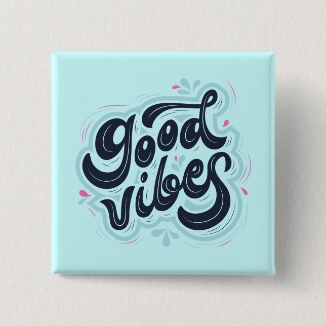 Good Vibes Button (Front)
