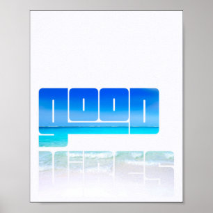 Good Vibes Fade to Waves Poster