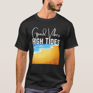 Good Vibes High Tides T-Shirt