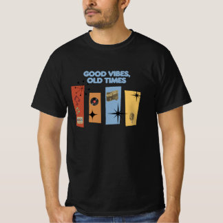 Good vibes old times retro T-Shirt