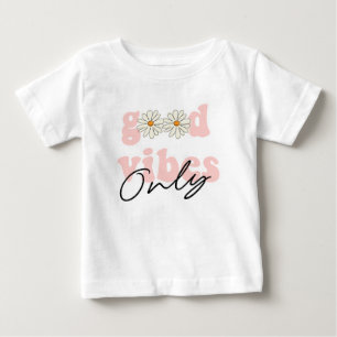Good Vibes Only 70's Hippie Slogan Baby T-Shirt