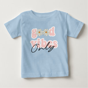 Good Vibes Only 70's Hippie Slogan Baby T-Shirt