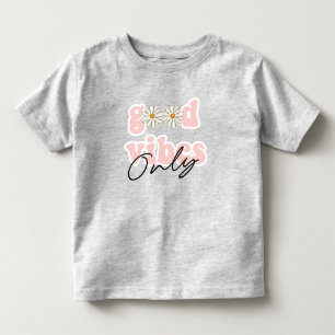 Good Vibes Only 70's Hippie Slogan Toddler T-Shirt