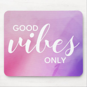 Good Vibes Only Affirmation Quote Pink Purple Mouse Mat