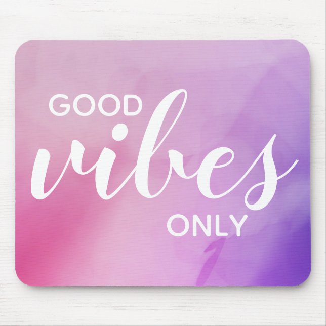 Good Vibes Only Affirmation Quote Pink Purple Mouse Mat (Front)