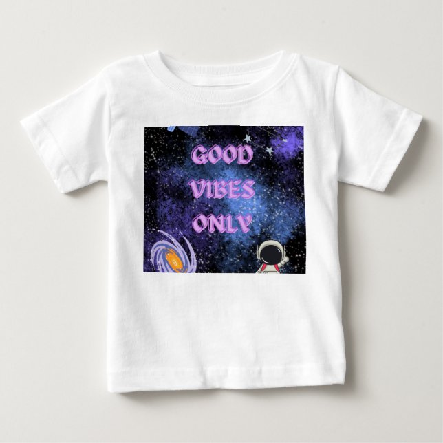 Good vibes only  baby T-Shirt (Front)