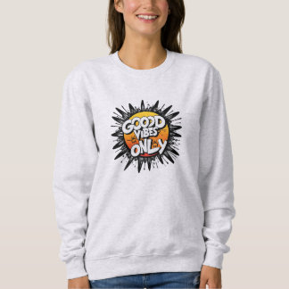 Good Vibes Only Basic Women Moletom Sweatshirt