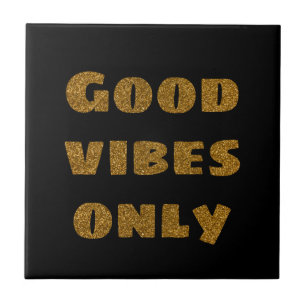 Good Vibes Only   Black and Golden Glitter  Tile