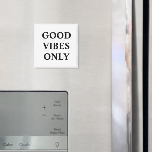 Good Vibes Only, black white uplifting words Magne Magnet