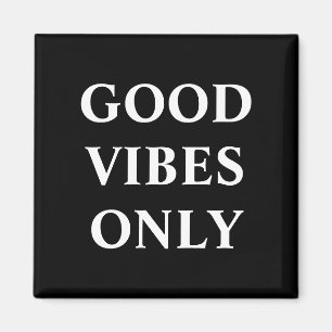 Good Vibes Only, black white uplifting words  Magnet