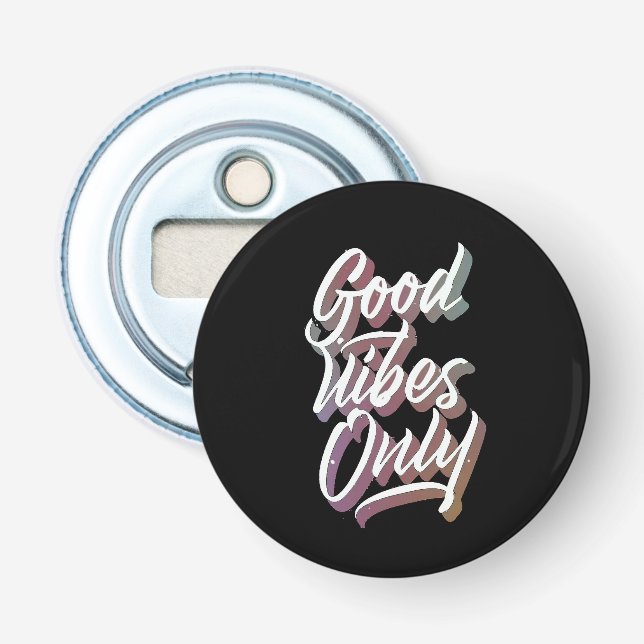 good vibes only bottle opener (Front)