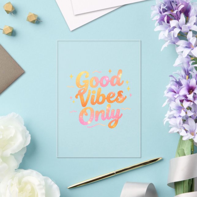 Good Vibes Only Bright Colourful Quote Gift Design Acrylic Invitations (Insitu (Wedding))