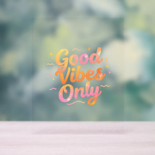 Good Vibes Only Bright Colourful Quote Gift Design Acrylic Sign