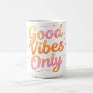 Good Vibes Only Bright Colourful Quote Gift Design Coffee Mug