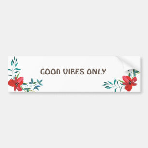 GOOD VIBES ONLY  BUMPER STICKER