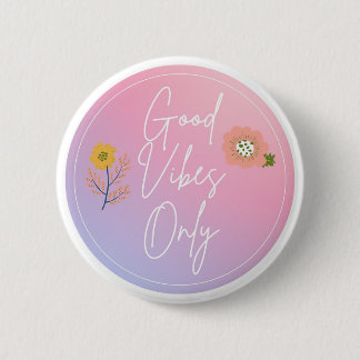 good vibes only button