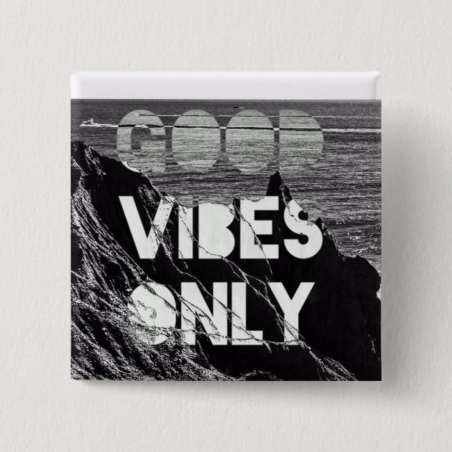 good vibes only button (Front)
