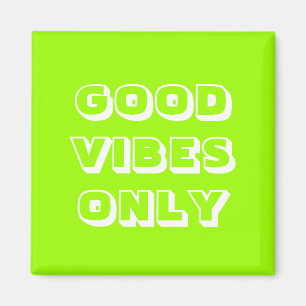Good Vibes Only, chartreuse green white  Magnet