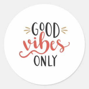Good vibes only classic round sticker