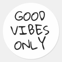 GOOD VIBES ONLY