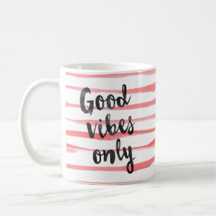 Good vibes only coffee mug