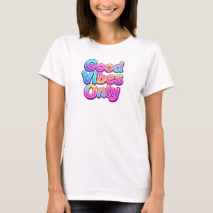 Good Vibes Only Colourful Typography Gift Design T-Shirt