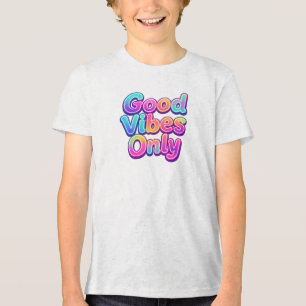 Good Vibes Only Colourful Typography Gift Design Tri-Blend Shirt
