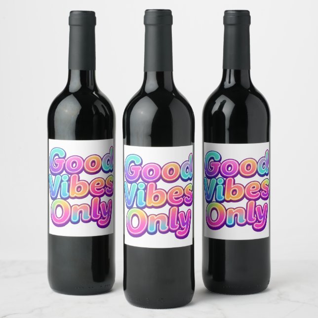 Good Vibes Only Colourful Typography Gift Design Wine Label (Bottles)