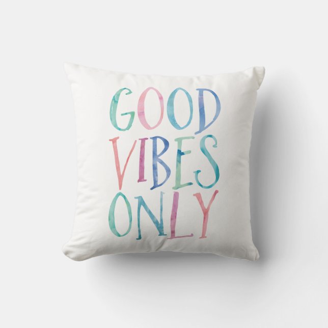 Good Vibes Only - Colourful Watercolor Typography Cushion (Front)